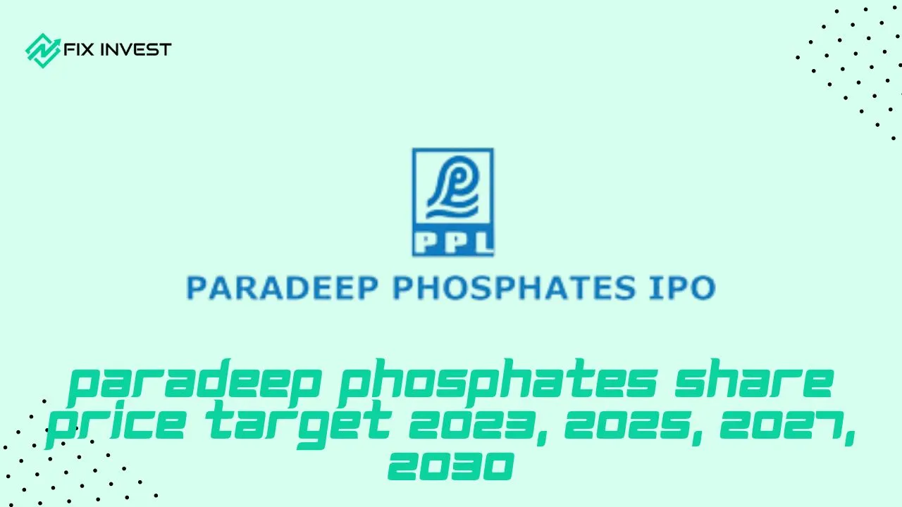 Paradeep Phosphates Share Price Target 2024, 2025, 2026, 2030 Share