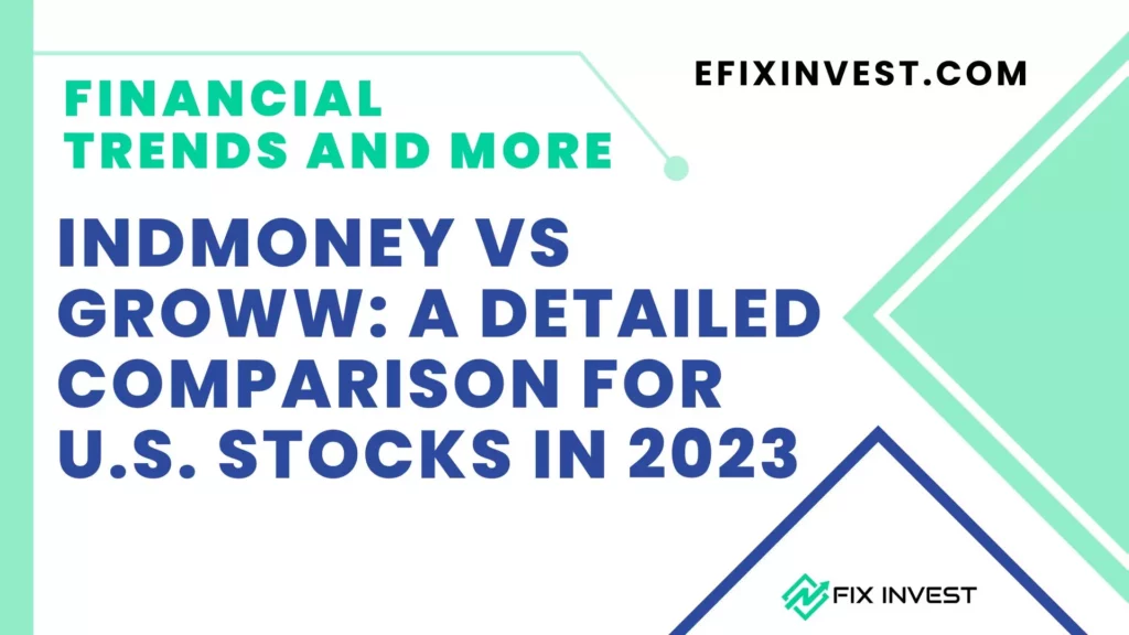 INDmoney vs Groww: A Detailed Comparison For U.S. Stocks in 2023