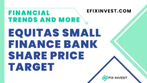 Equitas Small Finance Bank Share Price Target 2023, 2024, 2025, 2026, 2030 - Stock Analysis