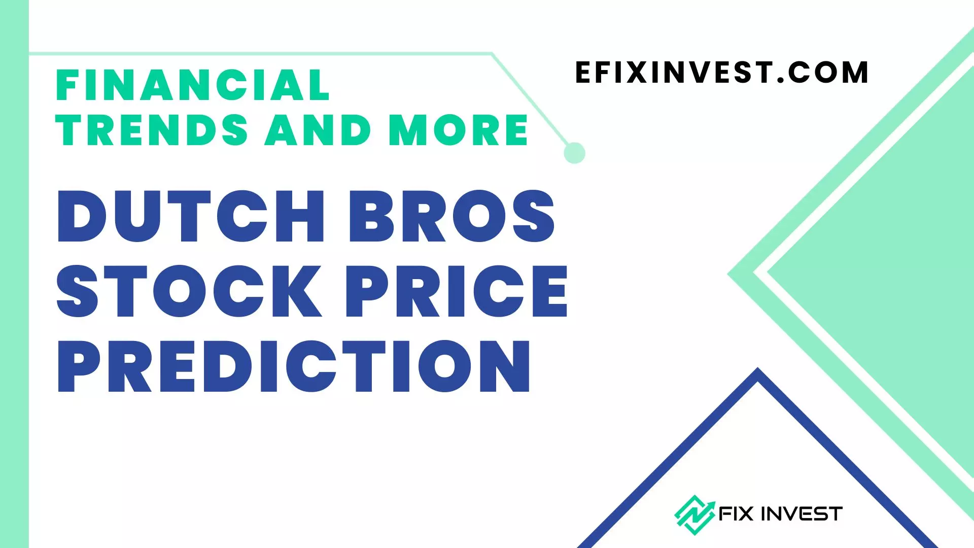 Dutch Bros Stock Price Prediction 2023, 2024, 2025, 2026, 2030 Stock Analysis EFIX Invest