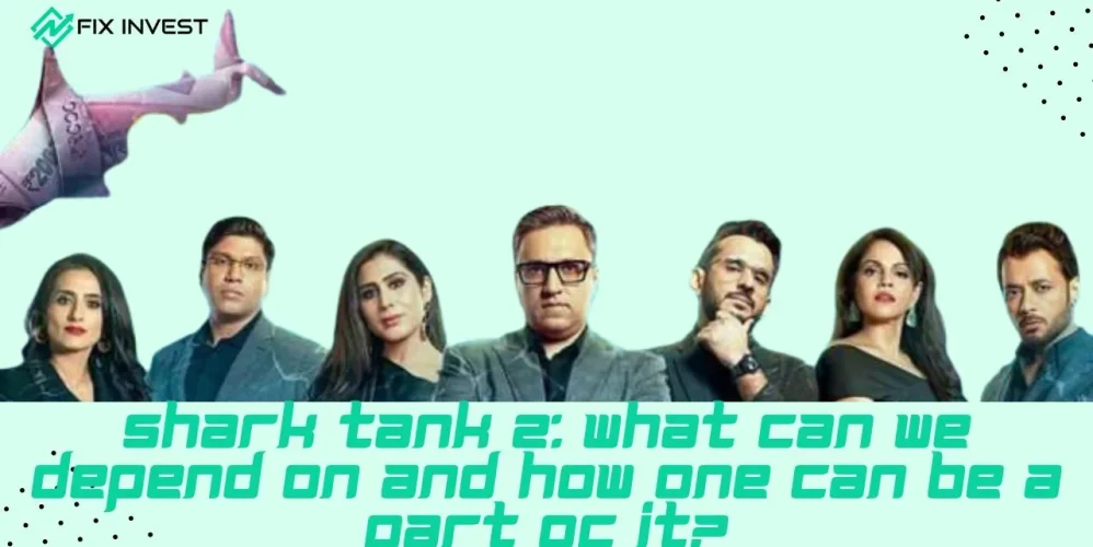 Shark Tank 2: What Can We Depend on and How one can Be a Part of It?