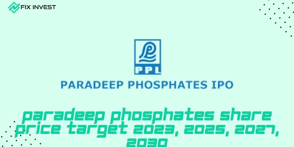 Paradeep Phosphates Share Price Target 2023, 2025, 2027, 2030