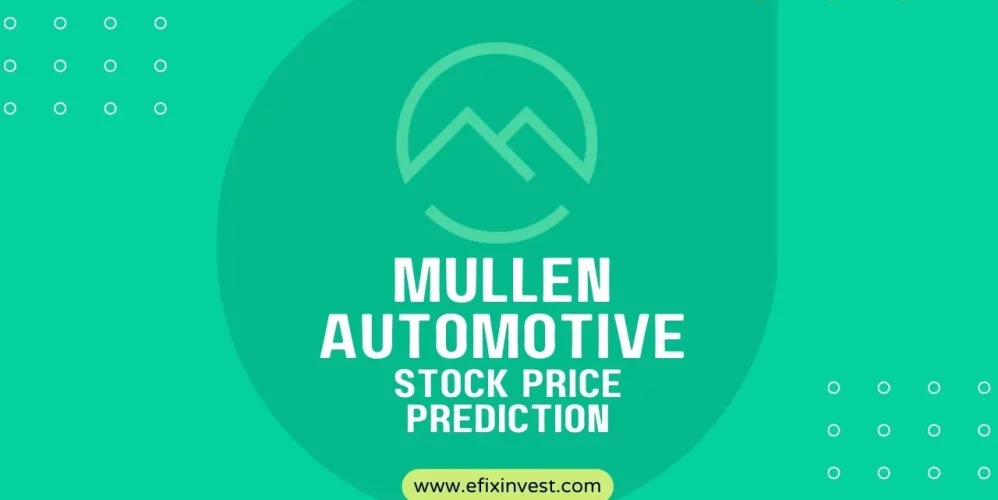 Mullen Automotive Stock Price Prediction 2023, 2024, 2025, 2026, 2030