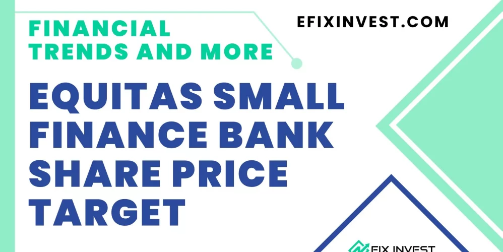 Equitas Small Finance Bank Share Price Target 2023, 2024, 2025, 2026, 2030 - Stock Analysis