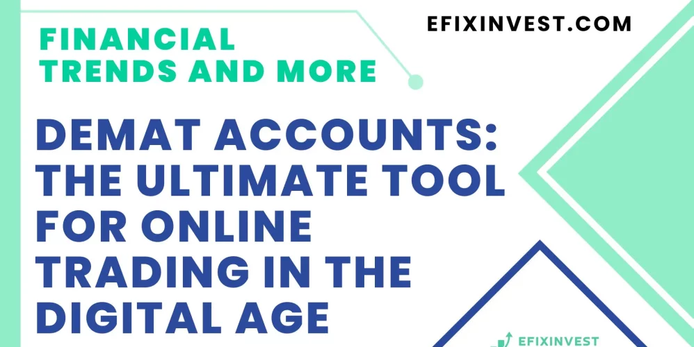 Demat Accounts: The Ultimate Tool for Online Trading in the Digital Age