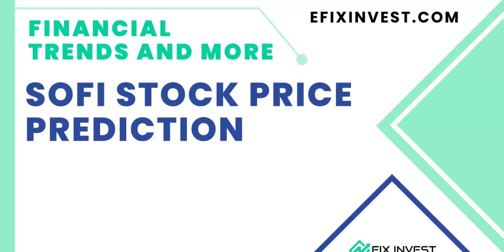 Sofi Stock Price Prediction 2023, 2024, 2025, 2026, 2030 - Stock Analysis